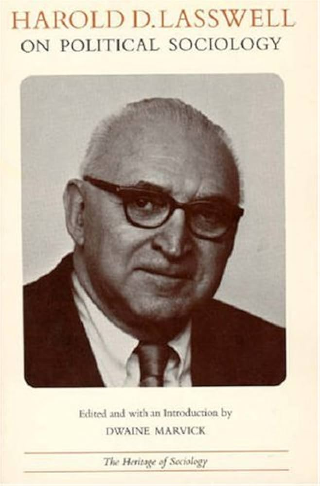 A black-and-white portrait of Harold D. Lasswell, with the text ‘Harold D. Lasswell on Political Sociology,’ recognizing him as a prominent political theorist known for his contributions to propaganda studies and communication theory.