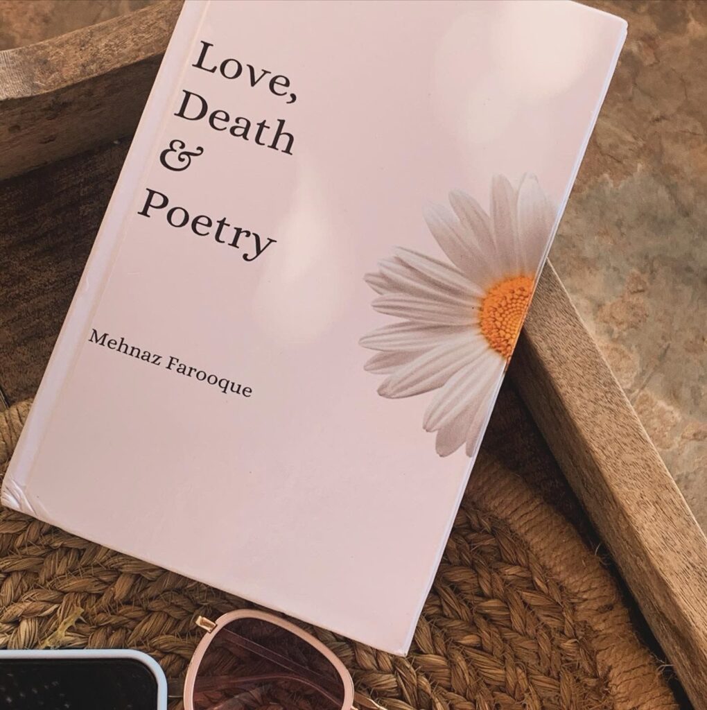 Love, death and poetry by Mehnaz Farooque